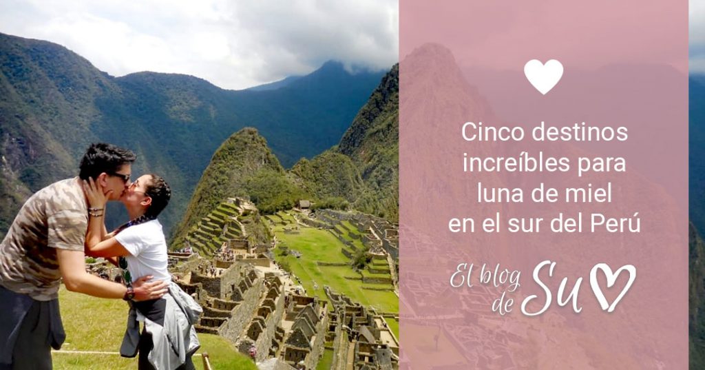 Machupicchu - Cusco - Cinco destinos increíbles para luna de miel en el sur del Perú